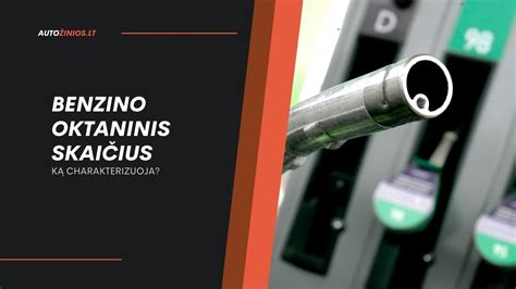 Scheminis benzino rūšių palyginimas pagal oktaninį skaičių ir priedus