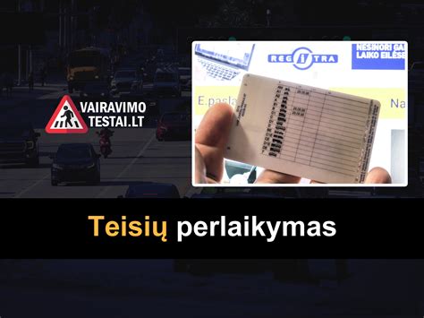 Vairuotojo pažymėjimo praradimas ir atgavimas