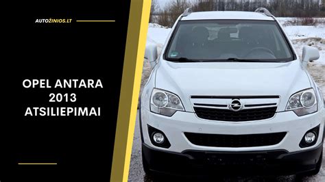 Opel Antara interjeras ir išorė (vizualinė nuoroda apie modelio dizainą)