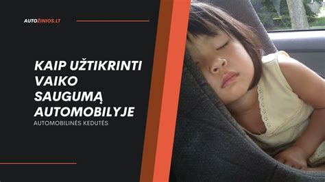 Tėvų atsakomybė už vaikų saugumą automobilyje