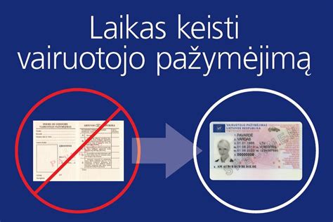 senų ir naujų vairuotojo pažymėjimų palyginimas