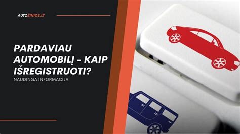Infografika: žingsniai, kaip išsinuomoti automobilį