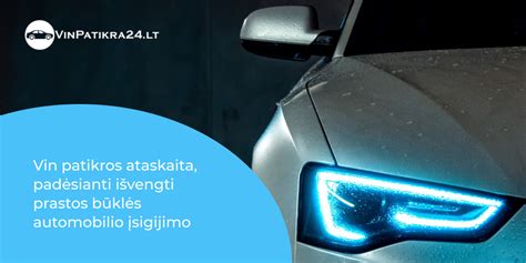 automobilio patikra, VIN numerio dekodavimas, pirkimas naudoto automobilio