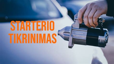starterio vieta automobilyje