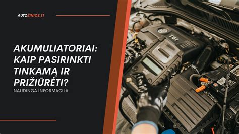Infografika su patarimais, kaip prižiūrėti automobilio akumuliatorių