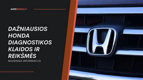 Schema su dažniausiai pasitaikančiais Honda Accord gedimais ir jų simptomais