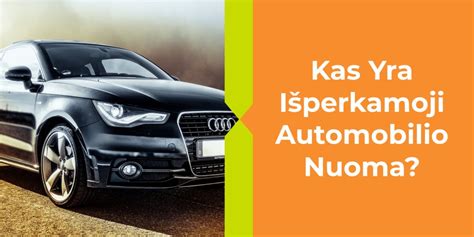 Infografika: pakaitinio automobilio nuomos sąlygos