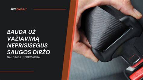 Infografika: kaip veikia saugos diržo ilgiklis ir jo reguliavimo diapazonas (28-62 cm)