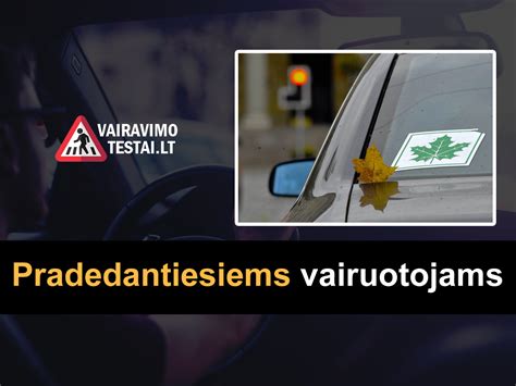 Informacinė schema apie vairuotojo pažymėjimo galiojimo laiką pradedantiesiems ir patyrusiems vairuotojams