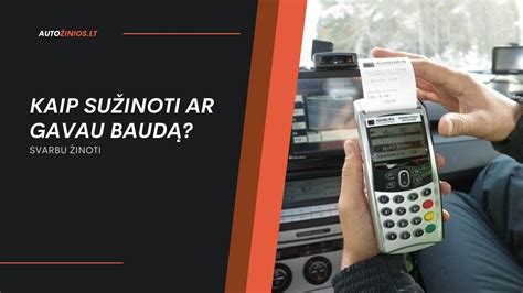 Infolentelė: pagrindiniai žingsniai gavus baudą už kitą asmenį