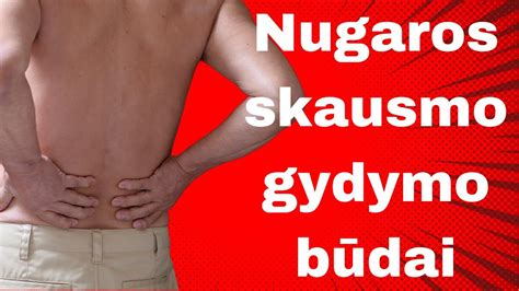nugaros skausmo gydymo metodų apžvalga