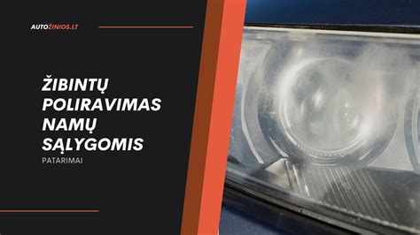 Infografika: žibintų poliravimo nauda (pagerėjęs matomumas, atnaujinta išvaizda, ekonomiškumas, apsauga)