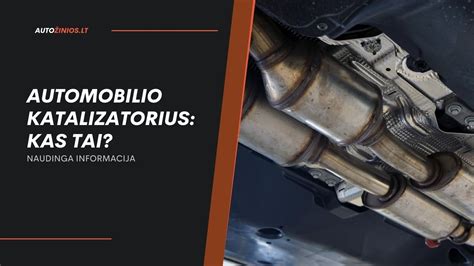 Paveikslėlis, iliustruojantis automobilio išmetimo sistemą po katalizatoriaus vagystės