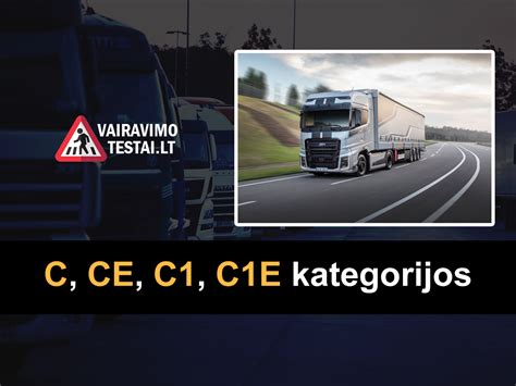 Sunkvežimių kategorijų (C, CE, C1) vizualinis palyginimas su nurodyta leidžiama masė ir priekabų tipais