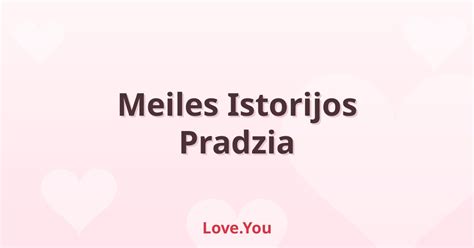 Infografika: meilės istorijos chronologija
