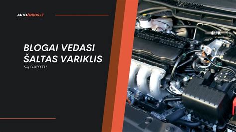 Šaltas variklis su uždarytu termostatu
