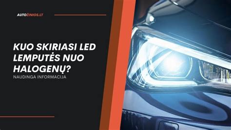 Patarimai, kaip išvengti klaidų keičiant automobilio lemputes